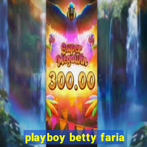 playboy betty faria